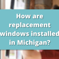 How are replacement windows installed in Michigan?